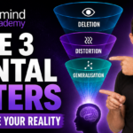 3 Mental Filters that shape your reality