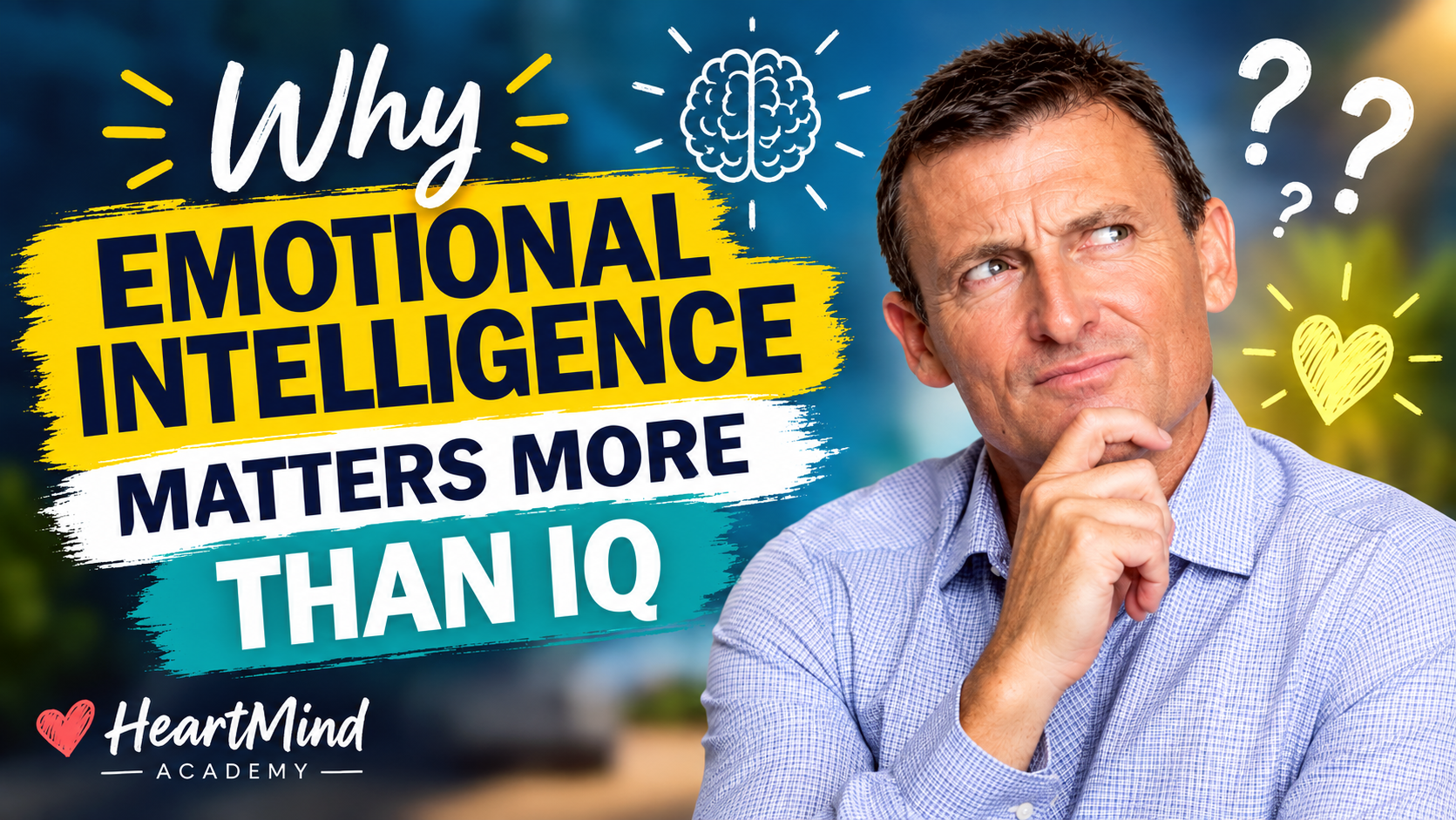 Why Emotional Intelligence Matters More Than IQ